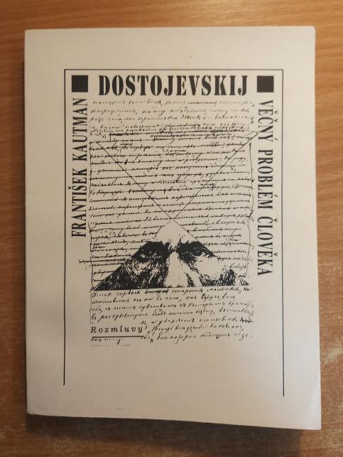 F. M. Dostojevskij - Věčný problém člověka
