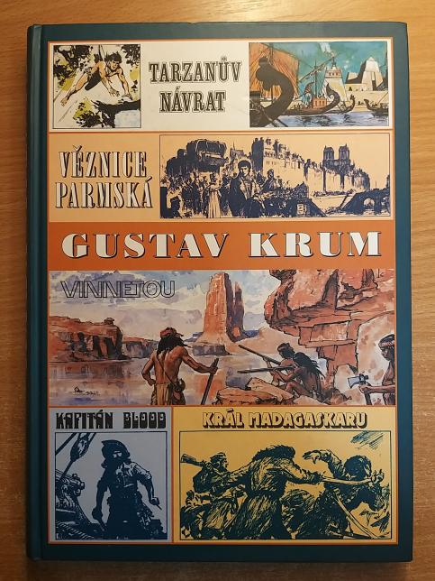 Gustav Krum: Věznice parmská; Kapitán Blood; Král Madagaskaru; Tarzanův návrat; Vinnetou