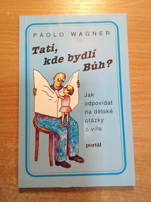 Tati, kde bydlí Bůh?