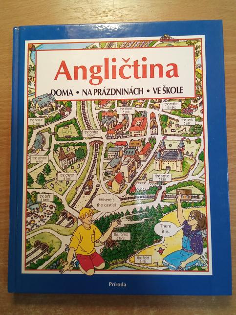 Angličtina - Doma . Na prázdninách . Ve škole