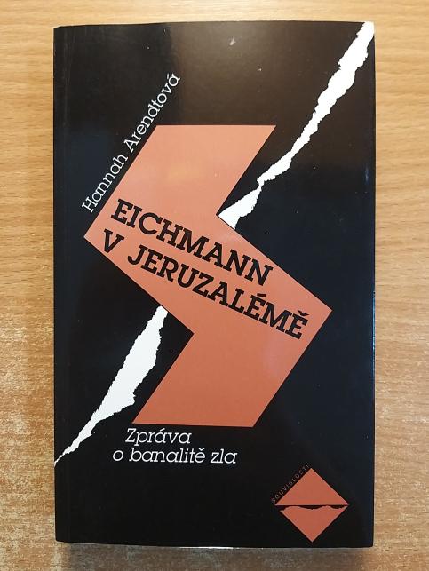 Eichmann v Jeruzalémě: Zpráva o banalitě zla