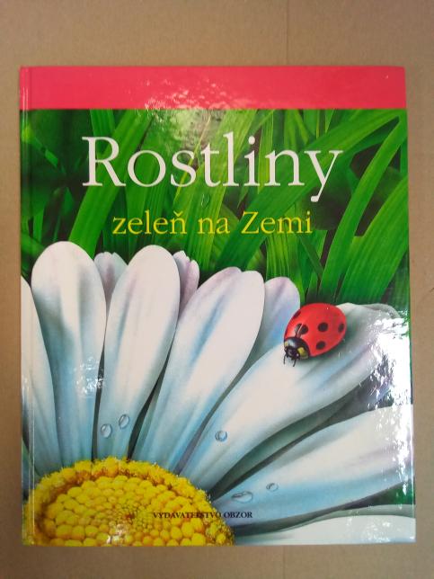 Rostliny - zeleň na Zemi