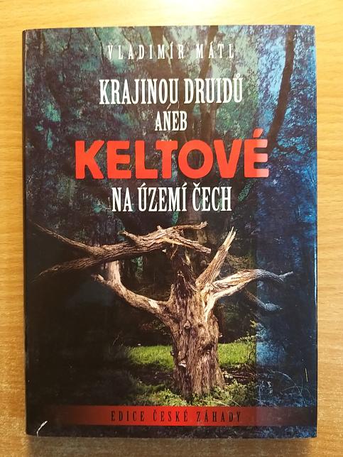 Krajinou druidů aneb Keltové na území Čech