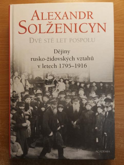Dvě stě let pospolu . I. - Dějiny rusko-židovských vztahů v letech 1795-1916