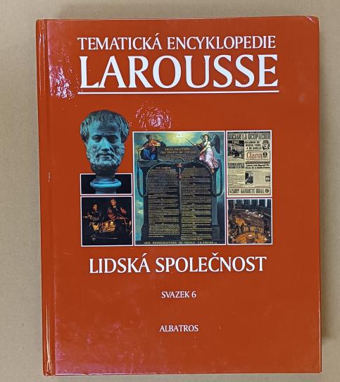 Tematická encyklopedie Larousse. Sv. 6 : Lidská společnost 