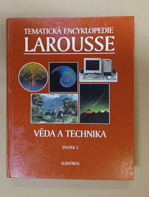 Tematická encyklopedie Larousse. Sv.2 : Věda a technika