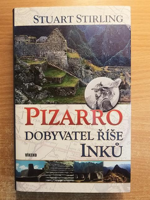 Pizarro - Dobyvatel říše Inků