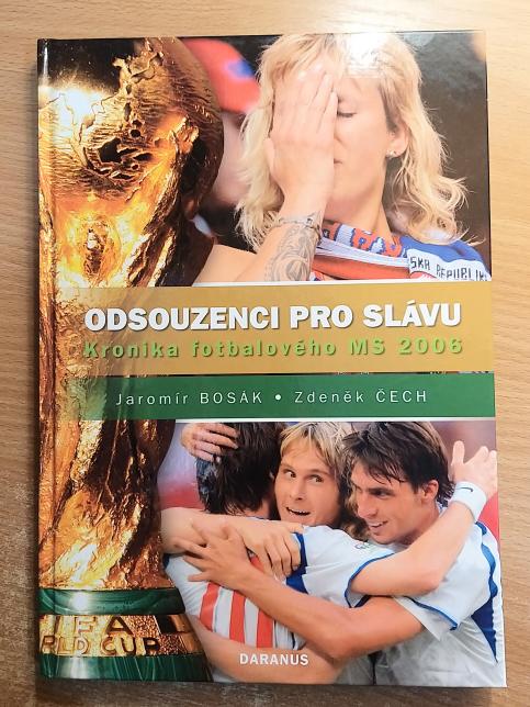 Odsouzenci pro slávu - Kronika fotbalového MS 2006