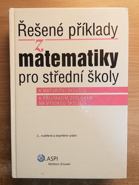 Řešené příklady z matematiky pro střední školy