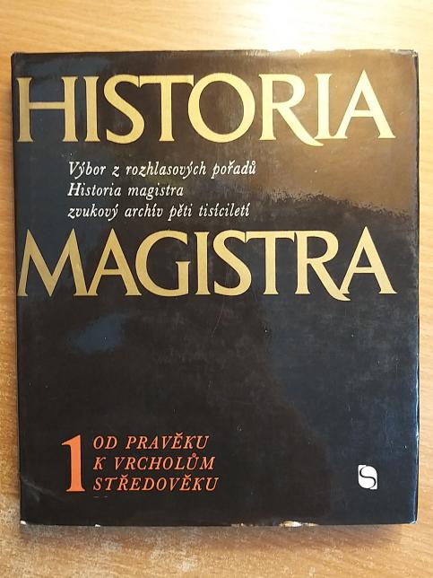 Historia magistra 1 od pravěku k vrcholům středověku