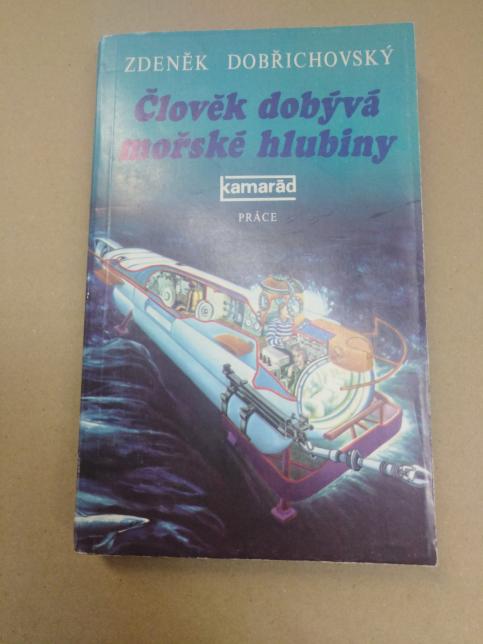 Člověk dobývá mořské hlubiny