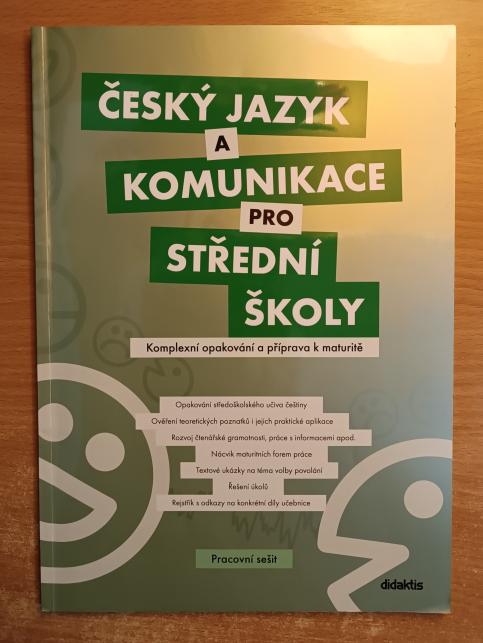 Český jazyk a komunikace pro SŠ - komplexní opakovaní a příprava k maturitě - Pracovní sešit