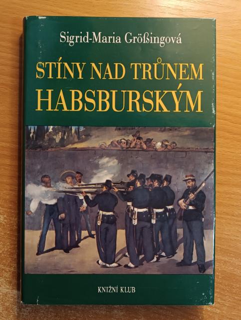 Stíny nad trůnem habsburským