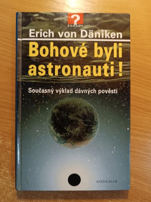 Bohové byli astronauti!