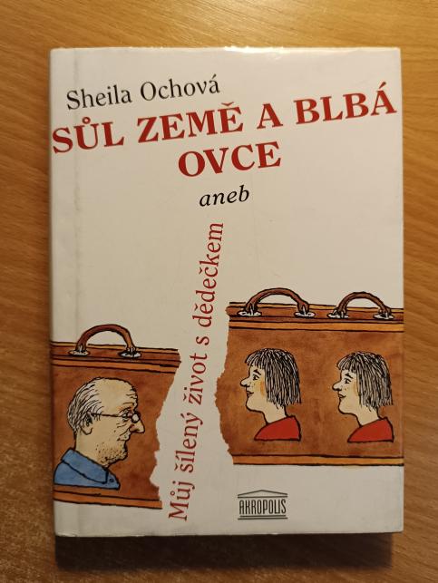 Sůl země a blbá ovce aneb Můj šílený život s dědečkem