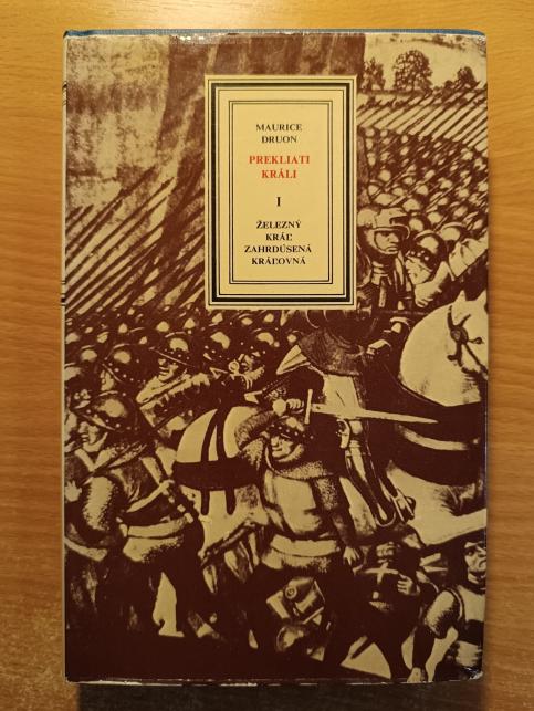 Prekliati králi I. - III. - Železný kráľ / Zahrdúsená kráľovna, Jed v královskej korune / Zákon mužov, Francúzska vlčica / Ľalia a lev