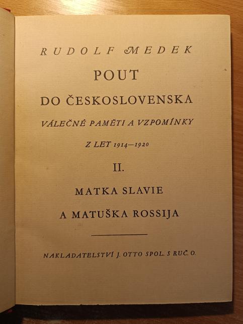 Pouť do Československa: válečné paměti a vzpomínky z let 1914-1920 - Sv. 2 - Matka Slavie a matuška Rossija