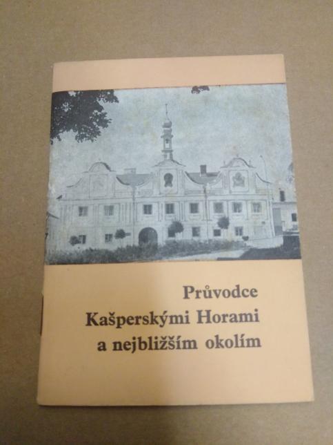 Průvodce Kašperskými Horami a nejbližším okolí 