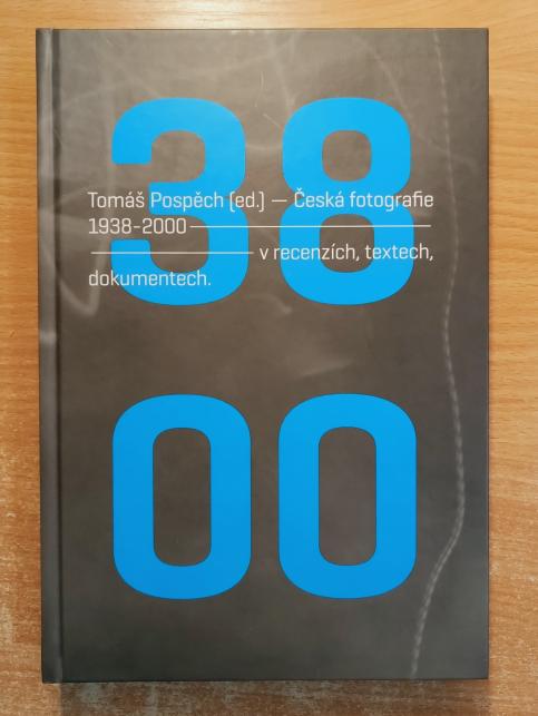 Česká fotografie 1938 - 2000 v recenzích, textech, dokumentech