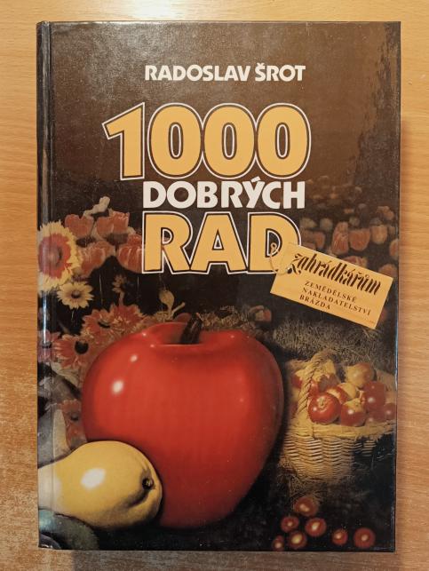 1000 dobrých rad zahrádkářům
