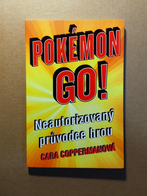 Pokémon Go! Neautorizovaný průvodce hrou