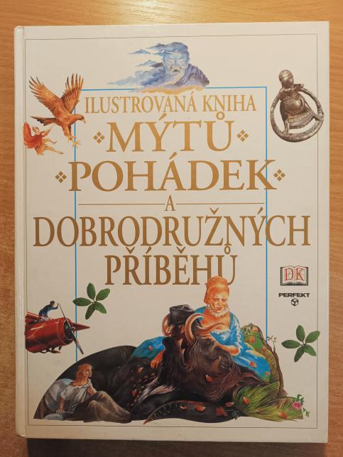 Ilustrovaná kniha mýtů, pohádek a dobrodružných příběhů