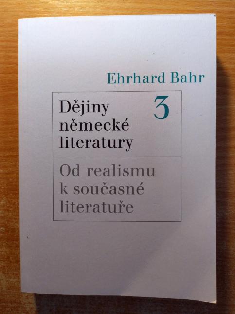 Dějiny německé literatury 3. Od realismu k současné literatuře