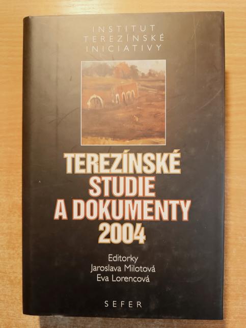 Terezínské studie a dokumenty 2004