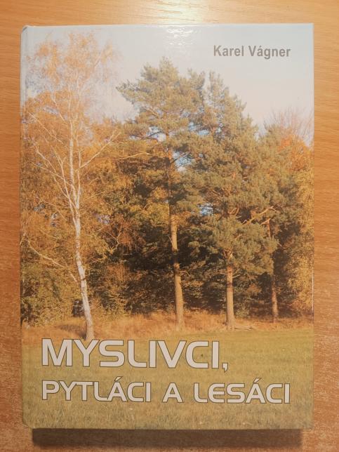 Myslivci, pytláci a lesáci