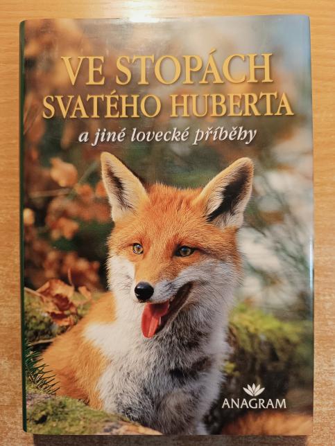 Ve stopách svatého Huberta a jiné lovecké příběhy