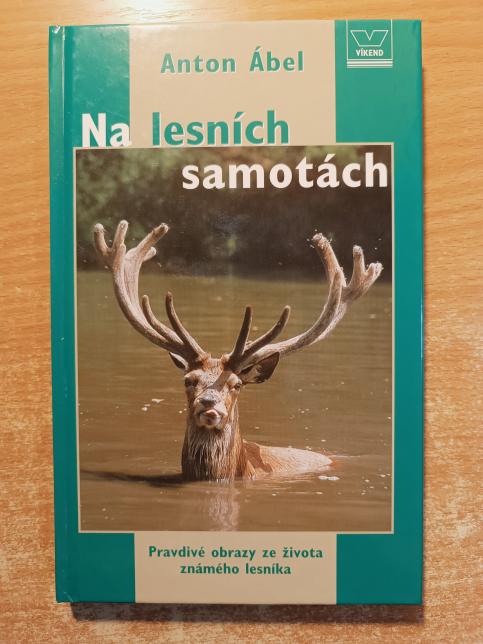 Na lesních samotách - Pravdivé obrazy ze života známého lesníka