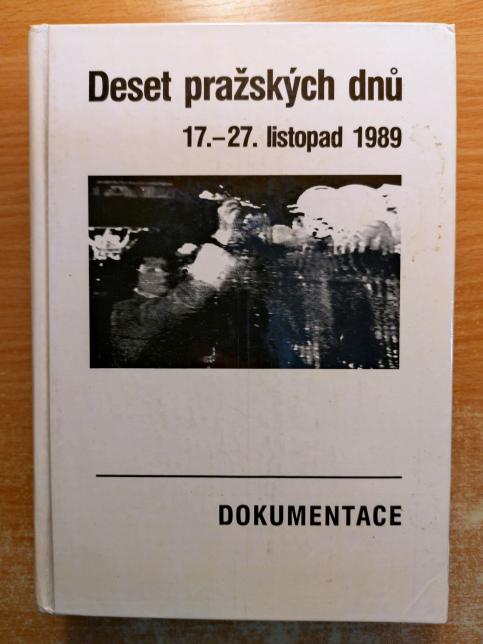 Deset pražských dnů. 17.–27. listopad 1989