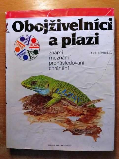 Obojživelníci a plazi známí i neznámí, pronásledovaní, chránění
