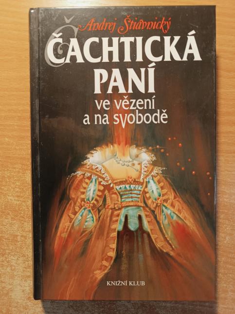 Čachtická paní ve vězení a na svobodě