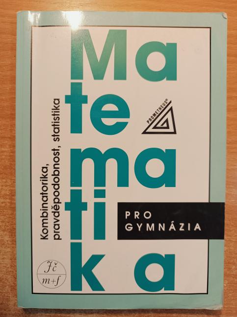 Matematika pro gymnázia - Kombinatorika, pravděpodobnost, statistika