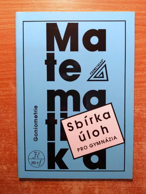 Matematika - Goniometrie - Sbírka úloh pro gymnázia