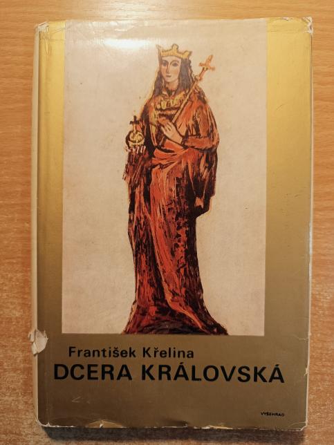 Dcera královská (blahoslavená Anežka Česká)
