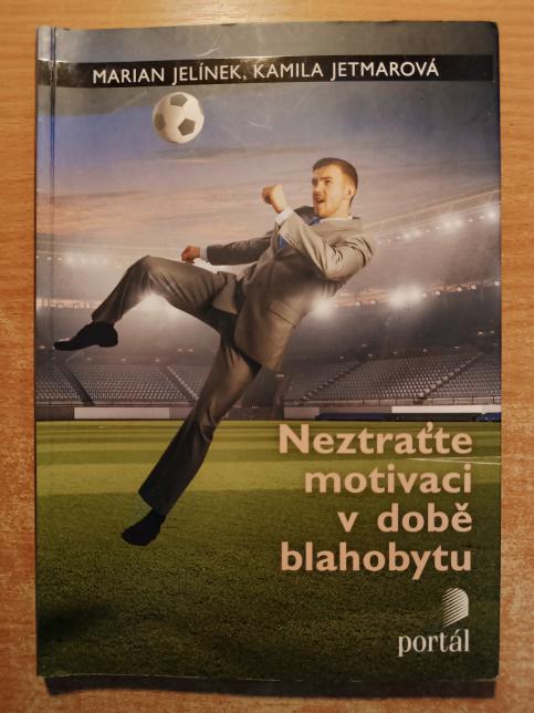 Neztraťte motivaci v době blahobytu