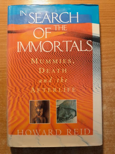 In Search of the Immortals: Mummies, Death and the Afterlife