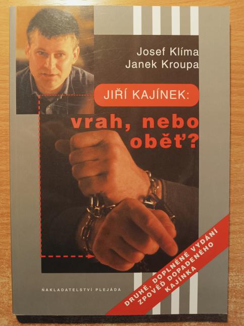Jiří Kajínek: Vrah, nebo oběť?