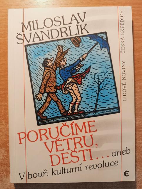 Poručíme větru, dešti ... aneb V bouři kulturní revoluce