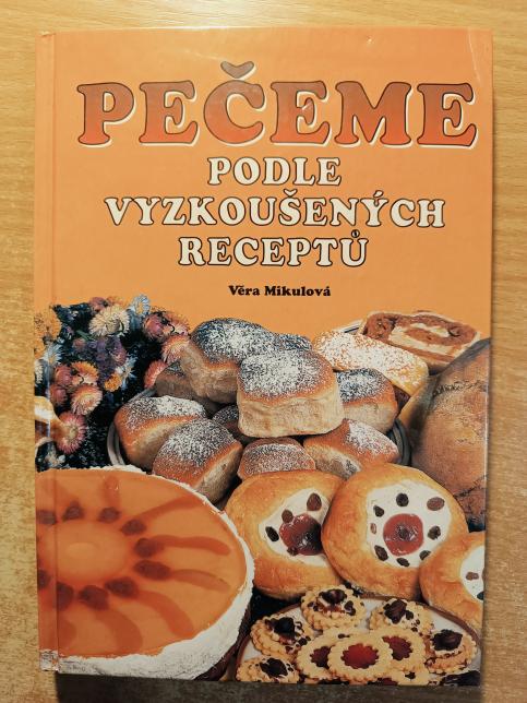 Kuchařka: pečeme podle vyzkoušených receptů