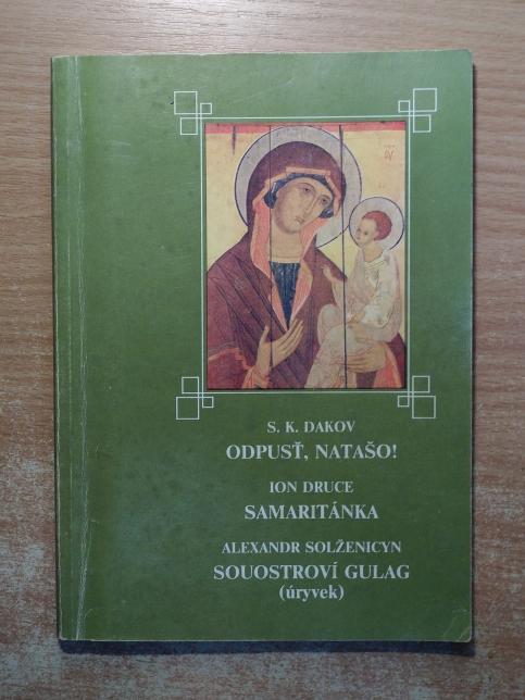 Odpusť, Natašo! / Samaritánka / Souostroví Gulag (úryvek)