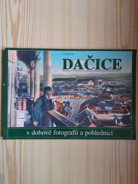Dačice v dobové fotografii a pohlednici
