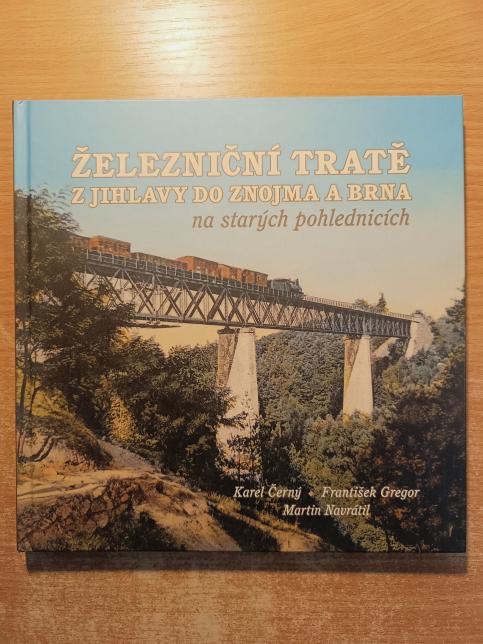 Železniční tratě z Jihlavy do Znojma a Brna na starých pohlednicích