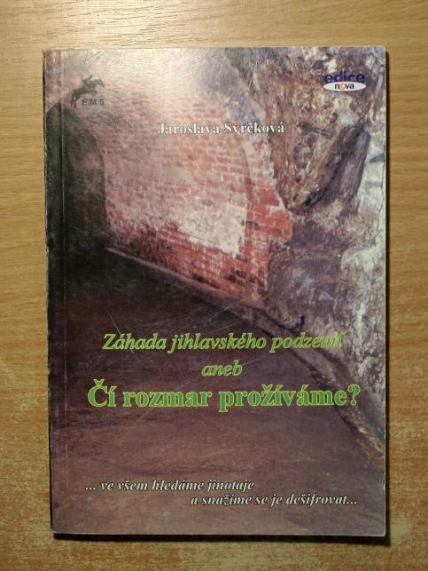 Záhada jihlavského podzemí aneb Čí rozmar prožíváme?