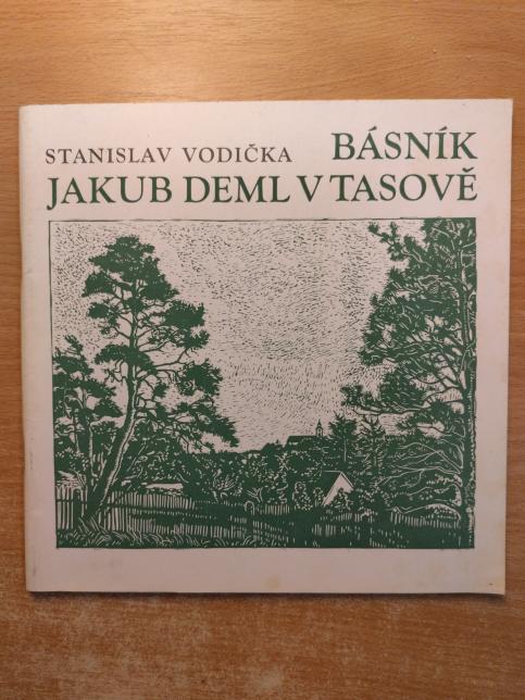 Básník Jakub Deml v Tasově