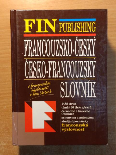 Francouzsko-český, česko-francouzský slovník s francouzskou výslovností v obou částech