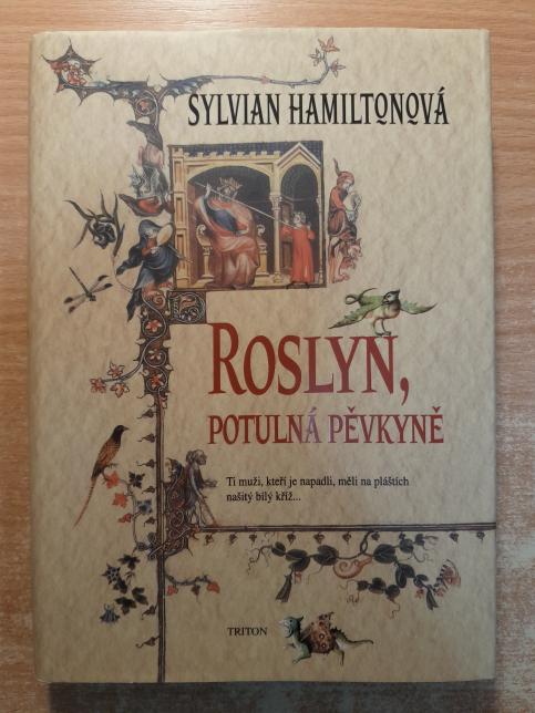 Roslyn, potulná pěvkyně