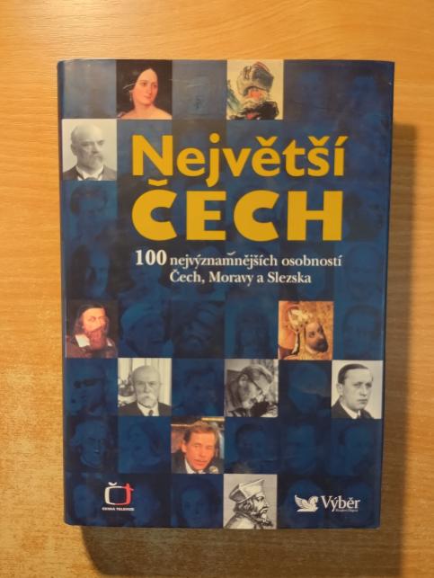 Největší Čech: 100 nejvýznamnějších osobností Čech, Moravy a Slezska